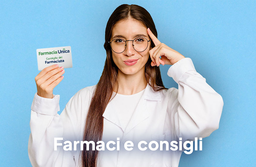 Farmaci e consigli